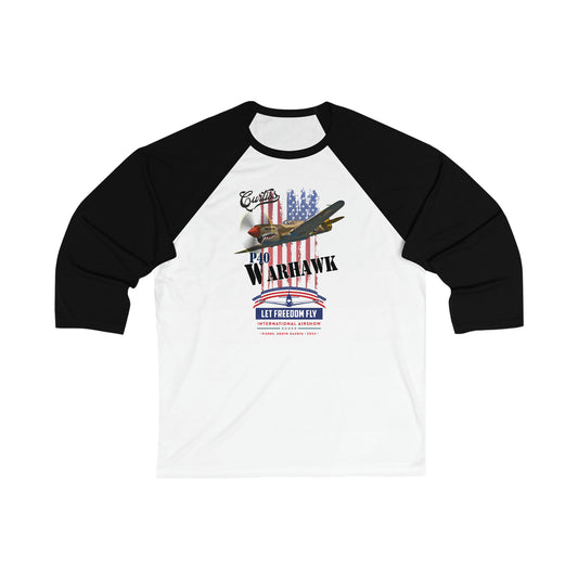 Let Freedom Fly International Airshow P-40 Unisex 3\4 Sleeve Baseball Tee