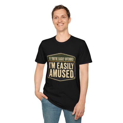 T-Shirt — “If You’re Easily Offended I’m Easily Amused” Graphic Tee