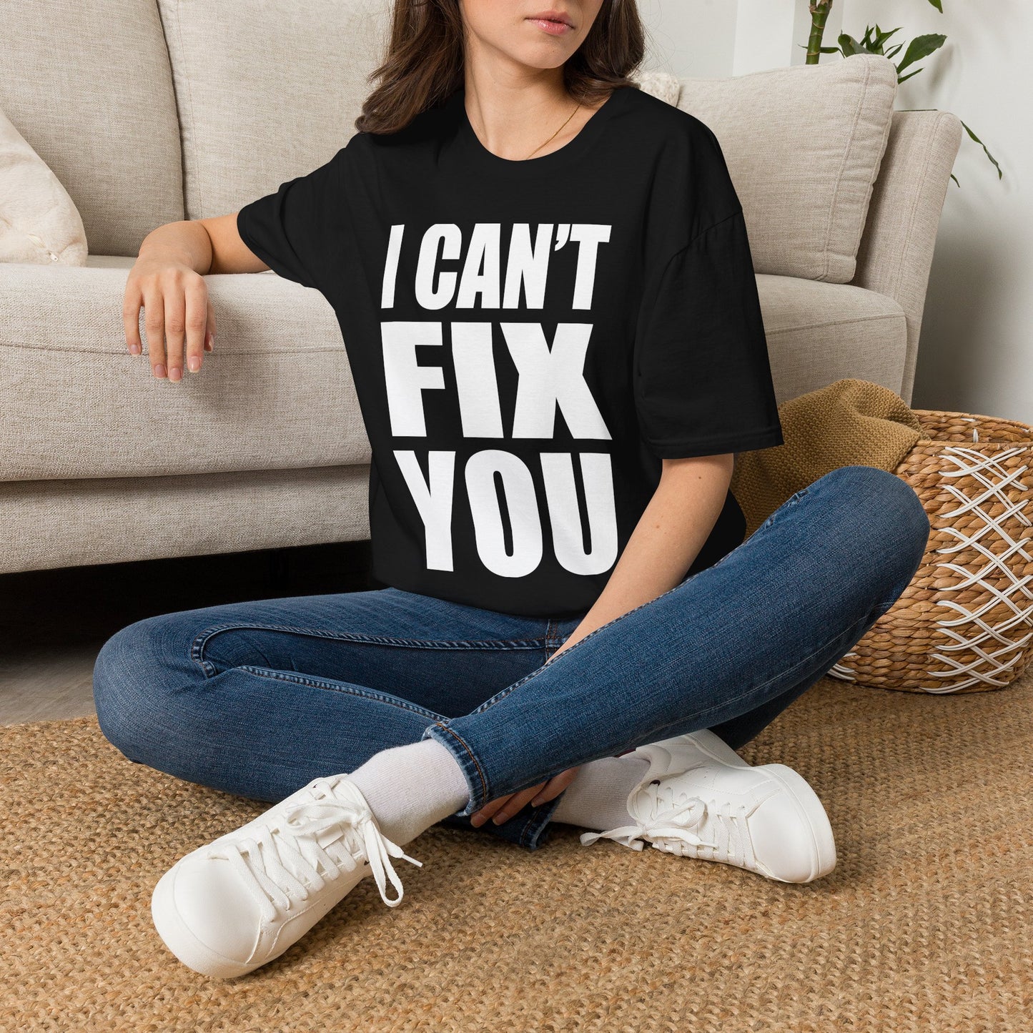 I Can't Fix You T-Shirt — Funny Bold Statement Tee