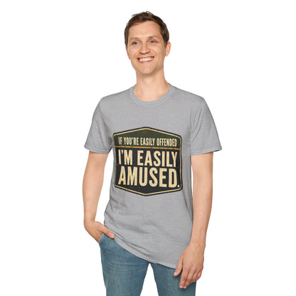 T-Shirt — “If You’re Easily Offended I’m Easily Amused” Graphic Tee