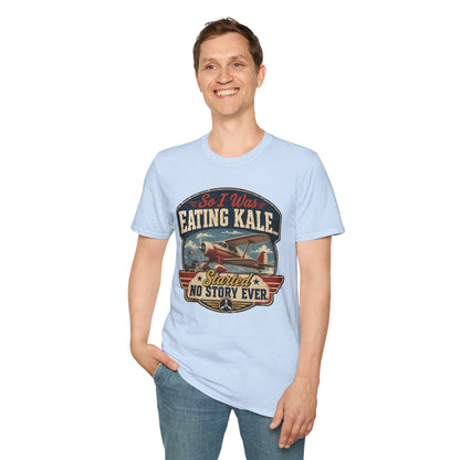 So I Was Eating Kale... T‑Shirt — Vintage Airplane Humor Tee