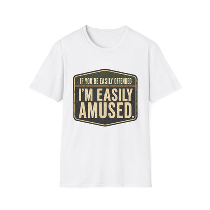 T-Shirt — “If You’re Easily Offended I’m Easily Amused” Graphic Tee