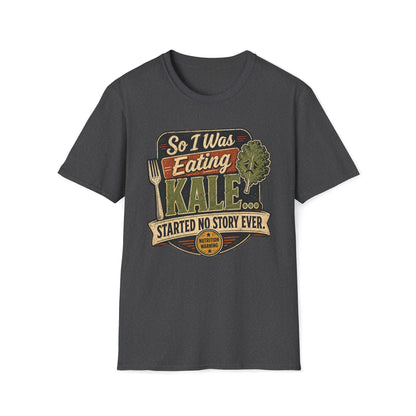 Eating Kale T-Shirt — "So I Was Eating Kale... Started No Story Ever" Vintage Veggie Tee