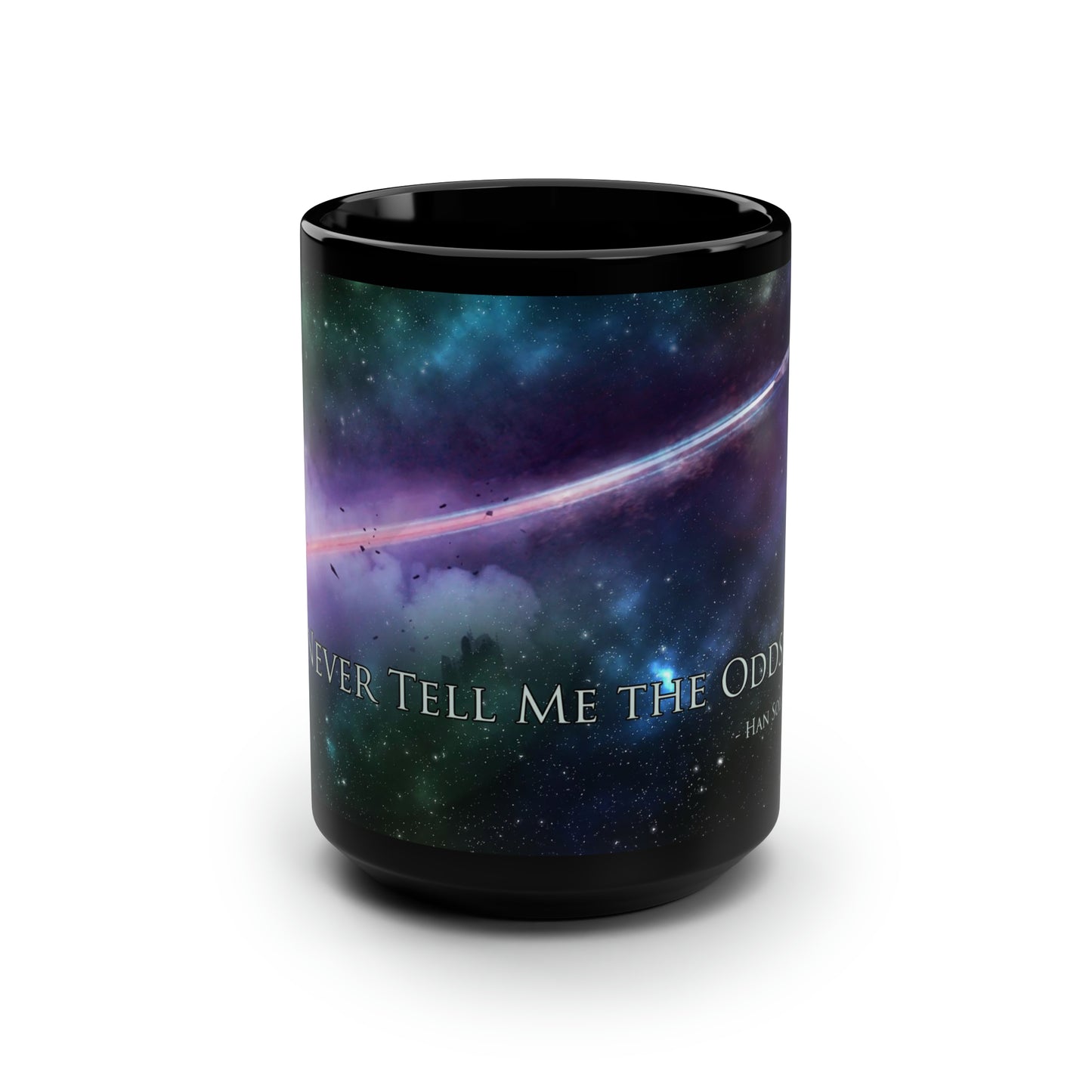 Never Tell Me the Odds - Motivation BIG Black Mug, 15oz