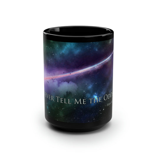 Never Tell Me the Odds - Motivation BIG Black Mug, 15oz