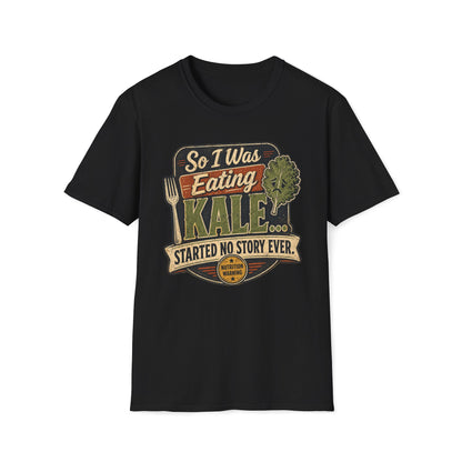 Eating Kale T-Shirt — "So I Was Eating Kale... Started No Story Ever" Vintage Veggie Tee